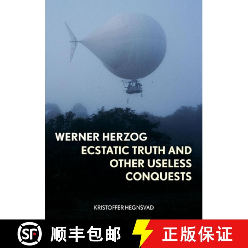 【2-3周达】Werner Herzog: Ecstatic Truth and Other Useless Conquests [9781789144109]