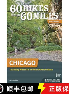 【3-4周达】60 Hikes Within 60 Miles: Chicago : Including Wisconsin and Northwest Indiana [9781634040860]
