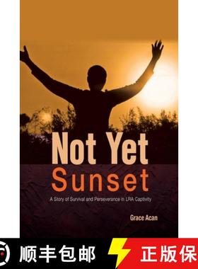 【3-4周达】Not Yet Sunset: A Story of Survival and Perseverance in LRA Captivity [9789970259366]