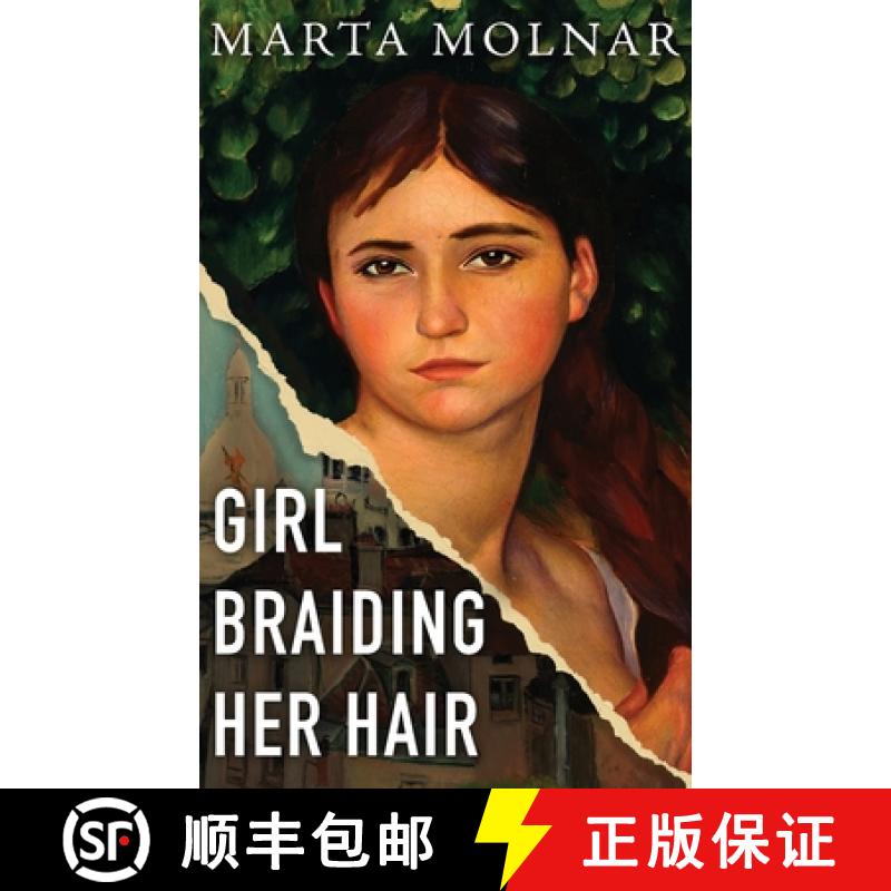 【3-4周达】Girl Braiding Her Hair: Inspired by the true story of a revolutionary female artist histor... [9781940627656]