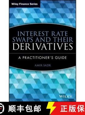 【3-4周达】Interest Rate Swaps And Their Derivatives: A Practitioner'S Guide [Wiley金融] [9780470443941]