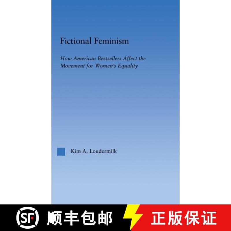 【3-4周达】Fictional Feminism: How American Bestsellers Affect the Movement for Women's Equality [9780415968065]
