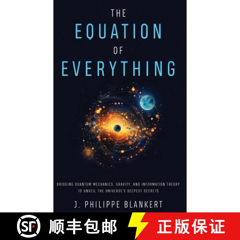 【3-4周达】The Equation of Everything - Bridging Quantum Mechanics, Gravity, and Information Theory t... [9789083519470]