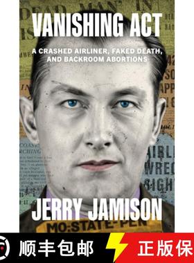 【3-4周达】Vanishing ACT: A Crashed Airliner, a Faked Death, and Backroom Abortions [9798881802936]