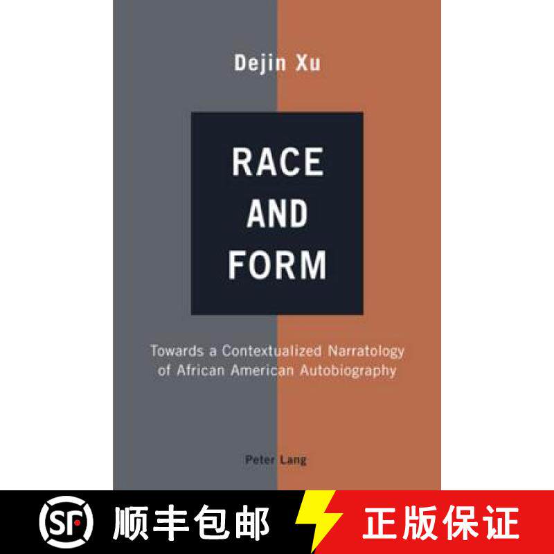 【3-4周达】Race and Form : Towards a Contextualized Narratology of African American Autobiography [9783039110032]
