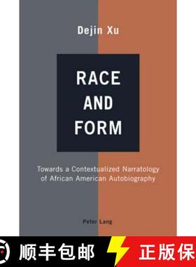 【3-4周达】Race and Form : Towards a Contextualized Narratology of African American Autobiography [9783039110032]