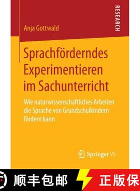 【3-4周达】Sprachfoerderndes Experimentieren im Sachunterricht: Wie naturwissenschaftliches Arbeiten ... [9783658112776]