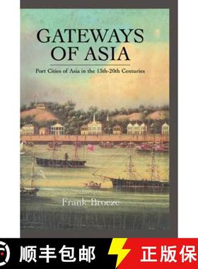 【3-4周达】Gateways Of Asia: Port Cities of Asia in the 13th-20th Centuries [9780710305541]