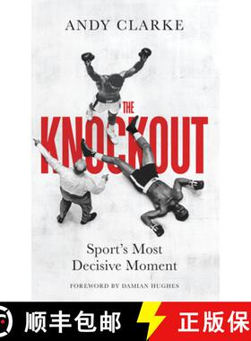 【3-4周达】The Knockout: Sport's Most Decisive Moment [9780711294851]