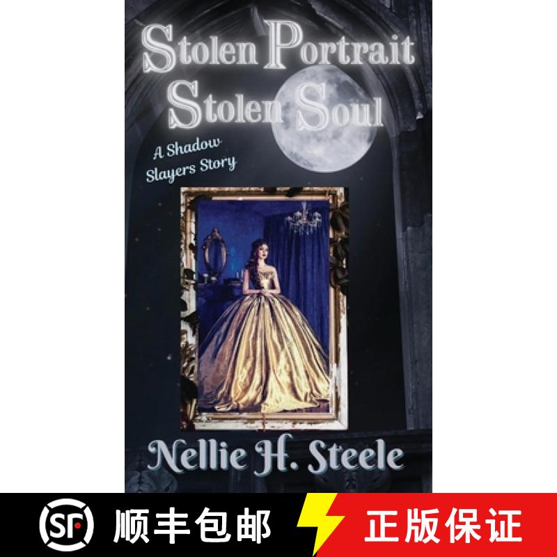 预订 Stolen Portrait Stolen Soul: A Shadow Slayers Story [9781951582036]