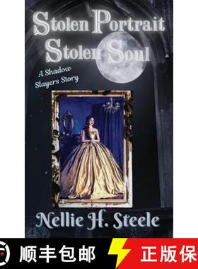 预订 Stolen Portrait Stolen Soul: A Shadow Slayers Story [9781951582036]