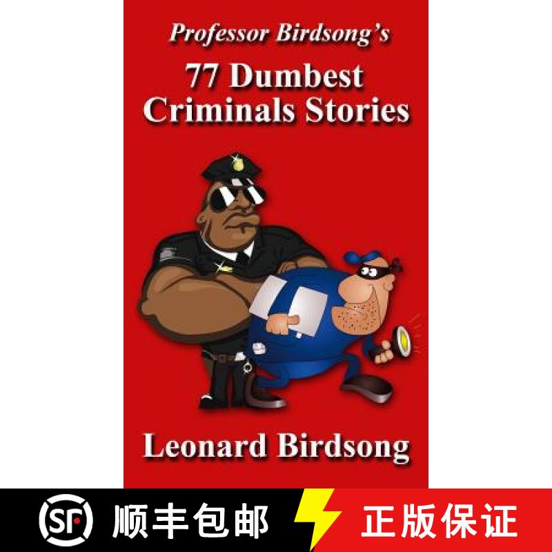 【3-4周达】Professor Birdsong's 77 Dumbest Criminal Stories [9780989845212]