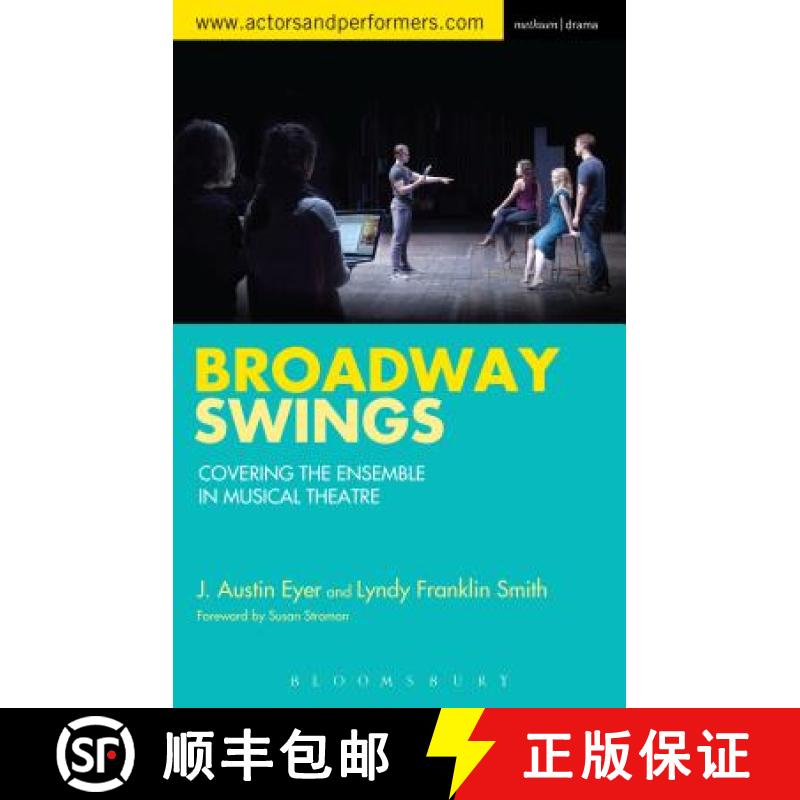 预订 Broadway Swings: Covering the Ensemble in Musical Theatre [9781472590008]