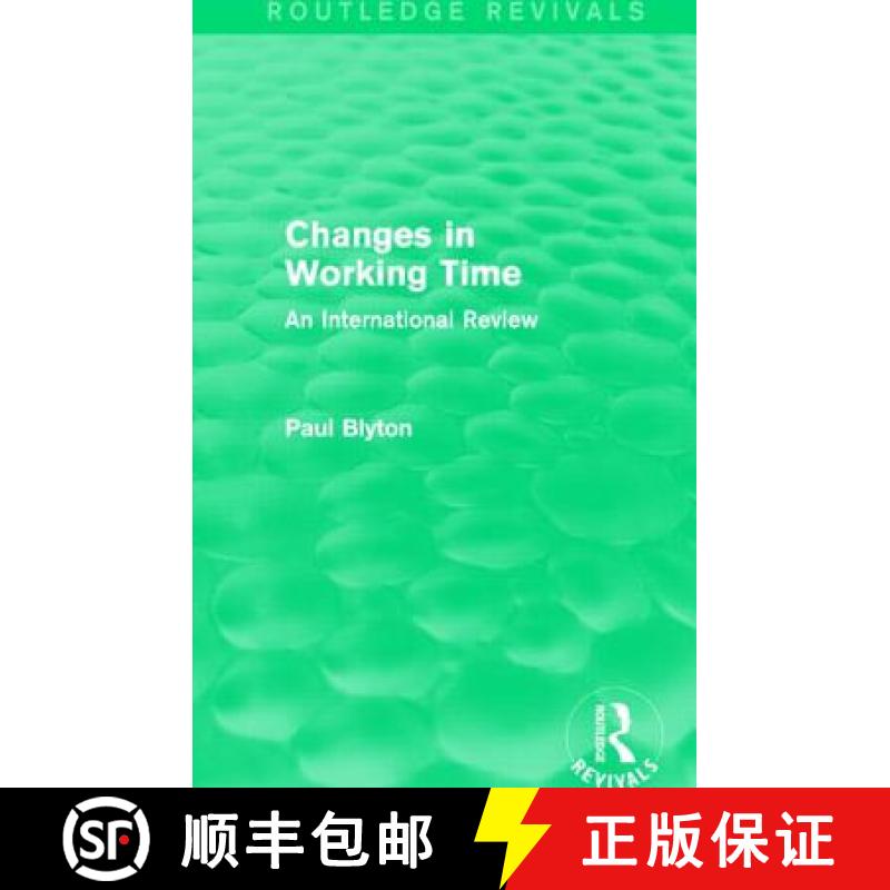 【3-4周达】Changes in Working Time (Routledge Revivals): An International Review [9781138020429]