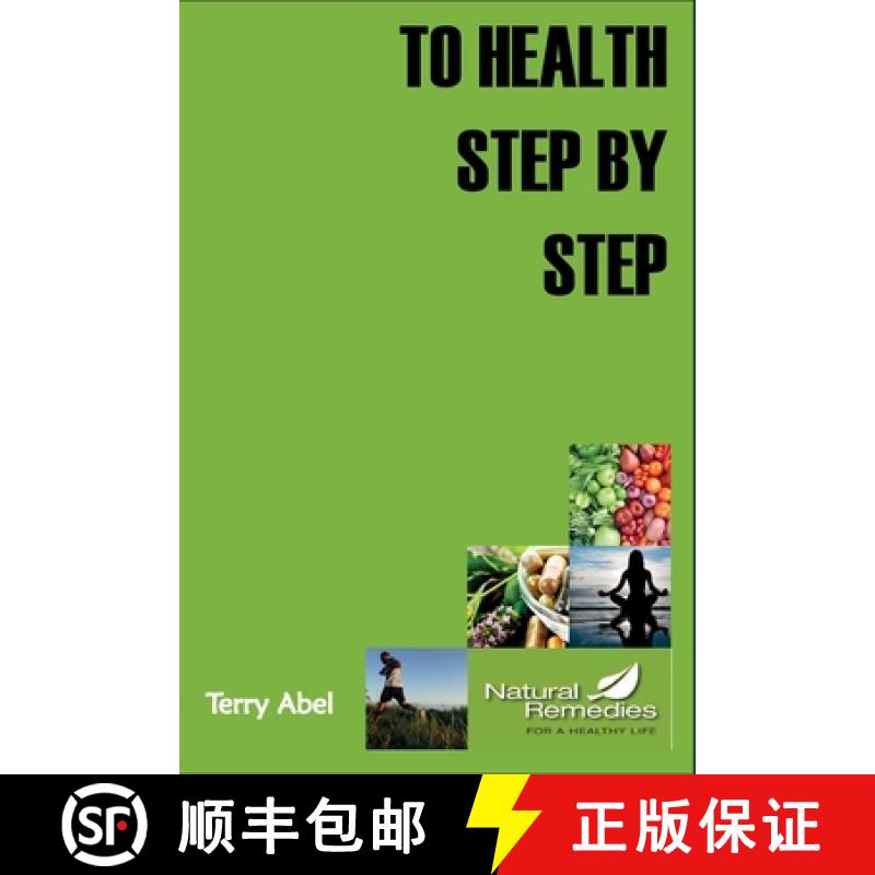 【3-4周达】To Health Step by Step: Why tinker with your health? We only have one form of expression t... [9781732553507]