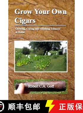 【3-4周达】Grow Your Own Cigars: growing, curing and finishing tobacco at home [9781733397957]