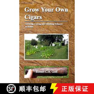 【3-4周达】Grow Your Own Cigars: growing, curing and finishing tobacco at home [9781733397957]