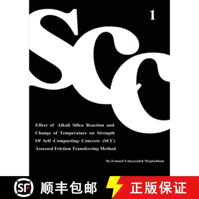 【2-3周达】Effect of Alkali Silica Reaction and Change of Temperature on Strength of Self-Compacting-... [9781947464209]