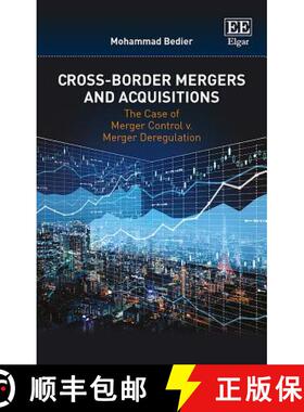 【3-4周达】Cross-Border Mergers and Acquisitions - The Case of Merger Control v. Merger Deregulation:... [9781788110884]
