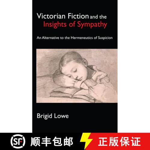 【3-4周达】精装 Victorian Fiction and the Insights of Sympathy : An Alternative to the Hermeneutics o... [9781843312338]