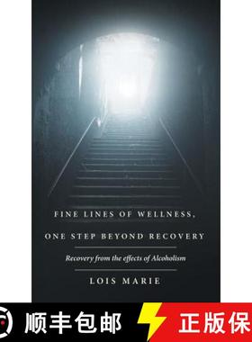 【3-4周达】Fine Lines of Wellness, One Step Beyond Recovery: Recovery from the effects of Alcoholism [9781504340663]
