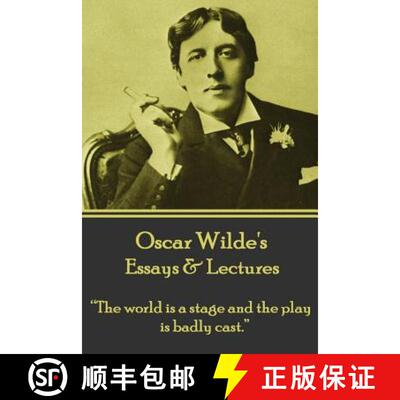 【3-4周达】Oscar Wilde - Essays & Lectures: The world is a stage and the play is badly cast. [9781783946686]