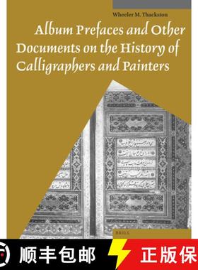 预订 Album Prefaces and Other Documents on the History of Calligraphers and Painters [9789004259621]