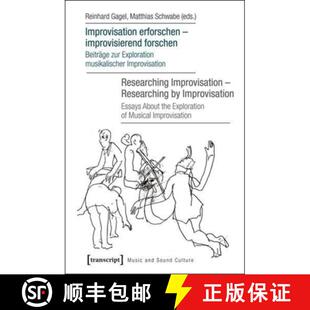 【3-4周达】Improvisation erforschen -- improvisierend forschen / Researching Improvisation -- Researc... [9783837631883]