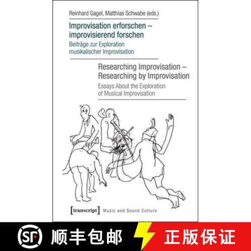 【3-4周达】Improvisation erforschen -- improvisierend forschen / Researching Improvisation -- Researc... [9783837631883]