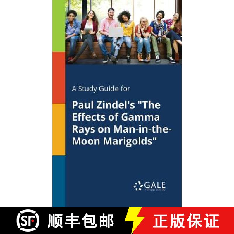 【3-4周达】A Study Guide for Paul Zindel's The Effects of Gamma Rays on Man-in-the-Moon Marigolds [9781375390743]