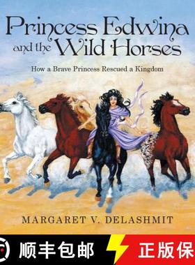预订 Princess Edwina and the Wild Horses: How a Brave Princess Rescued a Kingdom [9781973617532]