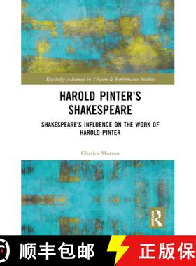 【3-4周达】Harold Pinter's Shakespeare: Shakespeare's Influence on the Work of Harold Pinter [9781032182636]