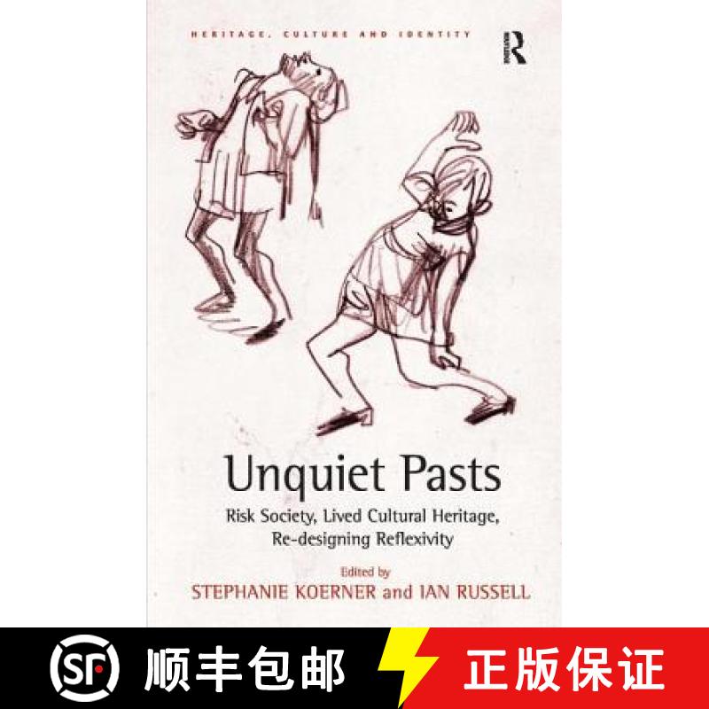 【4周达】Unquiet Pasts : Risk Society, Lived Cultural Heritage, Re-designing Reflexivity [9780754675488]