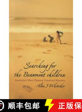 【3-4周达】Searching For The Beaumont Children: Australia'S Most Famous Unsolved Mystery [Wiley历史] [9781740311069]