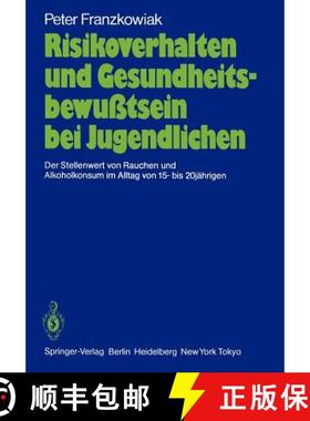 【3-4周达】Risikoverhalten und Gesundheitsbewußtsein bei Jugendlichen : Der Stellenwert von Rauchen ... [9783540165903]