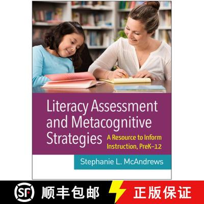 【3-4周达】Literacy Assessment and Metacognitive Strategies: A Resource to Inform Instruction, Prek-12 [9781462543717]