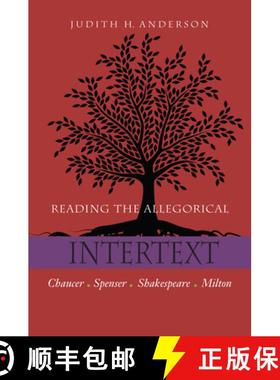 【3-4周达】Reading the Allegorical Intertext: Chaucer, Spenser, Shakespeare, Milton [9780823228485]