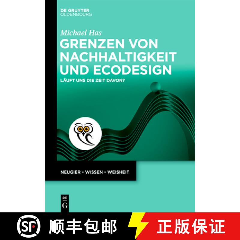 【3-4周达】Grenzen Von Nachhaltigkeit Und EcoDesign: Läuft Uns Die Zeit Davon? [9783111446400]