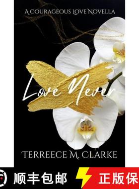 【3-4周达】Love Never: A Courageous Love Novel [9781088247761]