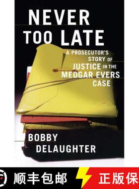 【3-4周达】Never Too Late: A Prosecutor's Story of Justice in the Medgar Evars Case [9781416575160]