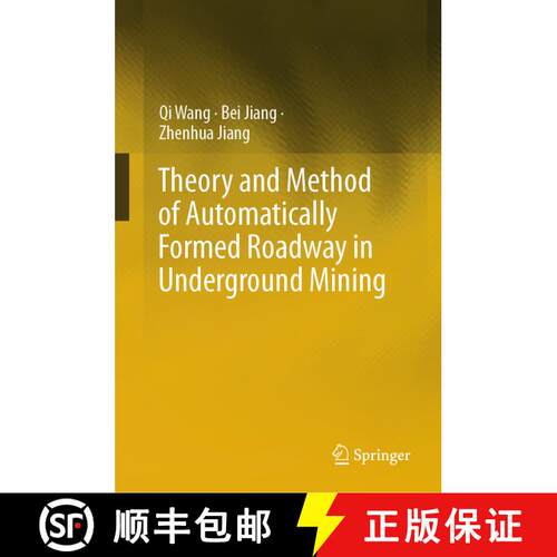 【3-4周达】精装 Theory and Method of Automatically Formed Roadway in Underground Mining [9789819780815]