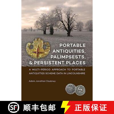 【3-4周达】Portable Antiquities, Palimpsests, and Persistent Places: A Multi-Period Approach to Porta... [9789088903694]