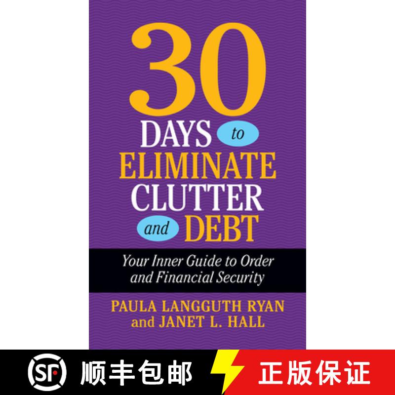 【2-3周达】30 Days to Eliminate Clutter and Debt : Your Inner Guide to Order and Financial Security [9781722506926]