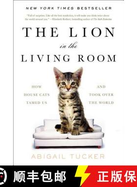 预订 The Lion in the Living Room: How House Cats Tamed Us and Took Over the World [9781476738239]