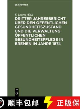 预订 Dritter Jahresbericht UEber Den OEffentlichen Gesundheitszustand Und Die Verwaltung OEffentliche... [9783112424292]
