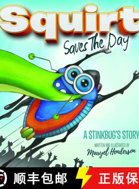 【3-4周达】Squirt Saves The Day : A Stinkbug's Story [9781683500438]