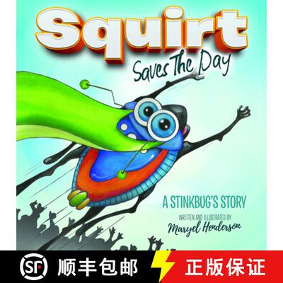 【3-4周达】Squirt Saves The Day : A Stinkbug's Story [9781683500438]