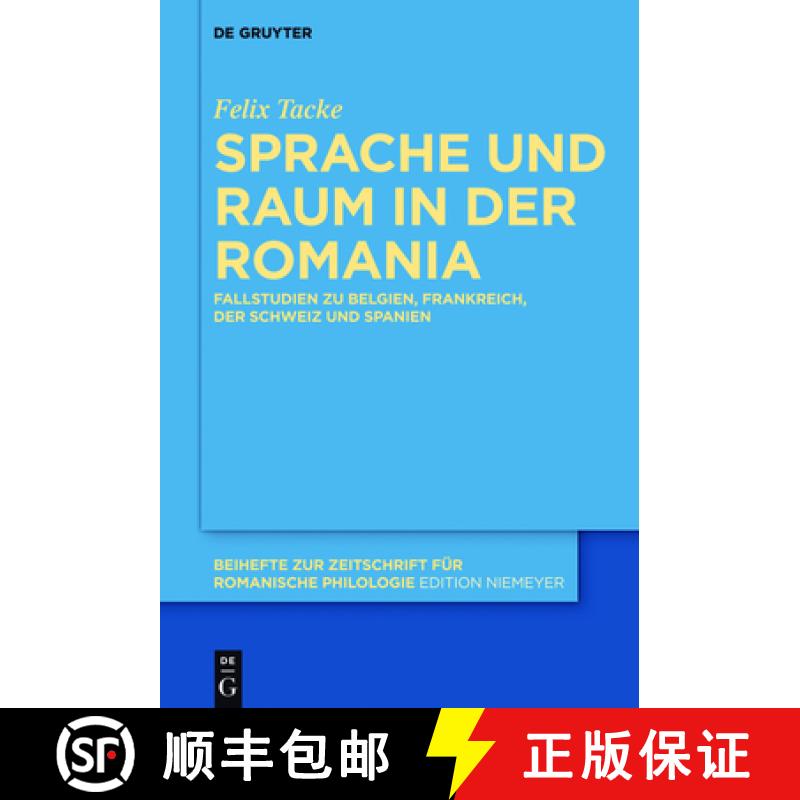 【2-3周达】Sprache und Raum in der Romania：Fallstudien zu Belgien, Frankreich, der Schweiz und Spanien [9783110406924]