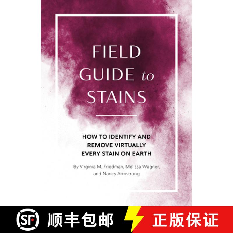 【3-4周达】Field Guide to Stains: How to Identify and Remove Virtually Every Stain on Earth [9781683693260]