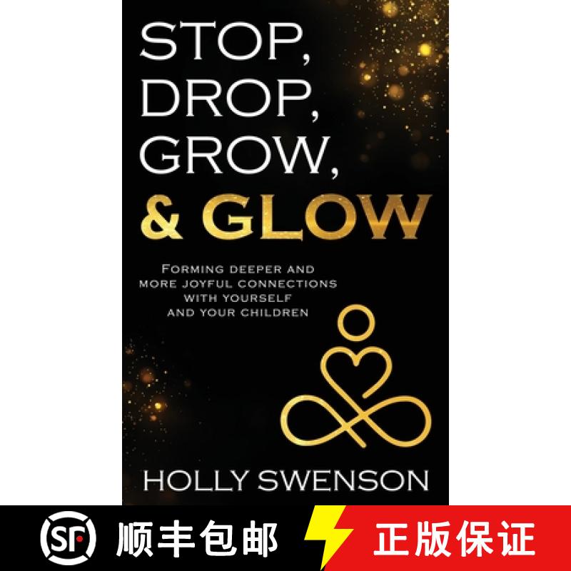 【3-4周达】Stop, Drop, Grow, & Glow: Forming Deeper and More Joyful Connections with Yourself and You... [9781950476725]